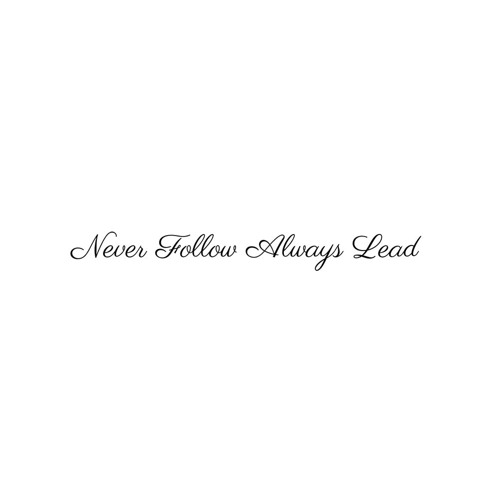 Never Follow Always Lead  -  Sweatshirt